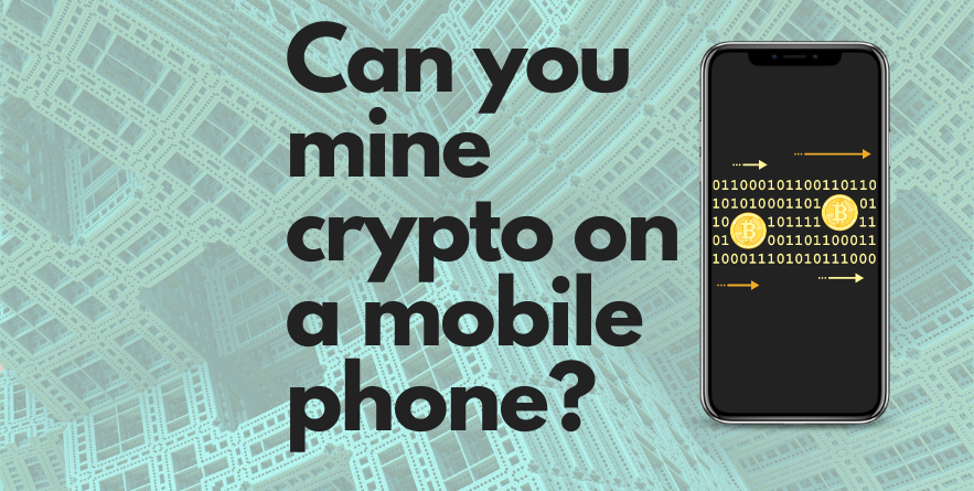can i crypto mine on my phone