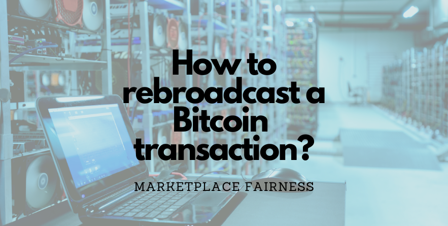 rebroadcast transaction bitcoin