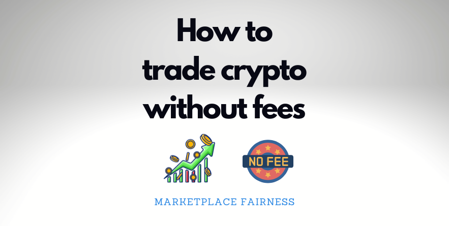 can you trade crypto without fees