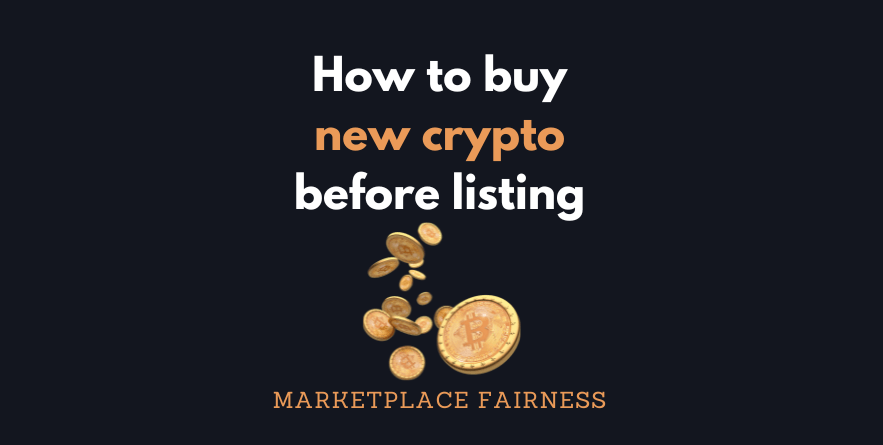 How to buy new crypto before listing - Marketplace Fairness